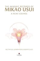 The Akashic Records of Mikao Usui: A Reiki Course 8491602380 Book Cover