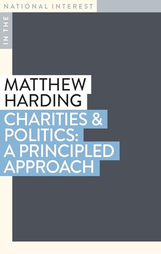 Charities & Politics: A Principled Approach (In the National Interest)