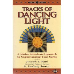Tracks of Dancing Light: A Native American Approach to Understanding Your Name (Earth Quest)