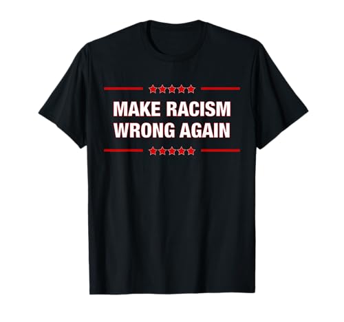 T-shirt Make Racism Wrong Again, Preto, S