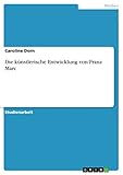  Die künstlerische Entwicklung von Franz Marc