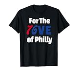 For the Love of Philly T-Shirt