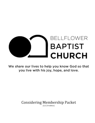 Bellflower Baptist Church Membership Considered Booklet: Feb. 23, 2024