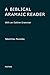 A Biblical Aramaic Reader: With an Outline Grammar (English and Aramaic Edition)
