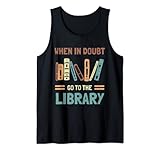 When In Doubt Go Library Book Lovers