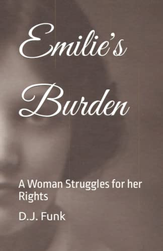 Emilie's Burden: A Woman Struggles for her Rights