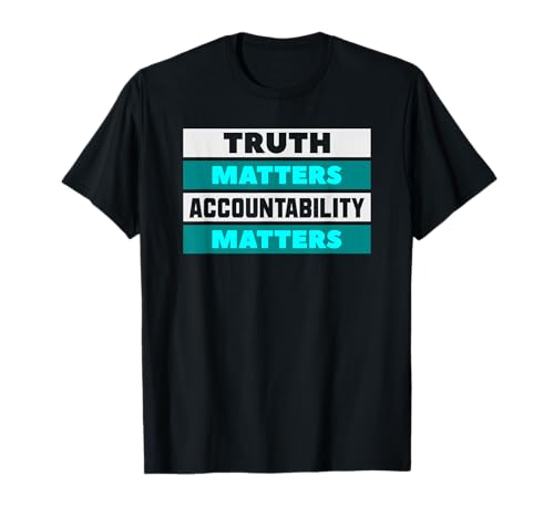 La verdad importa la responsabilidad importa Camiseta