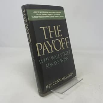 The Payoff: Why Wall Street Always Wins First Edition book cover