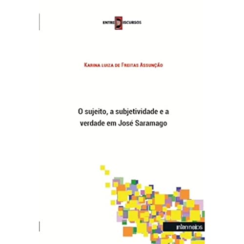 O Sujeito, a Subjetividade e a Verdade em José Saramago