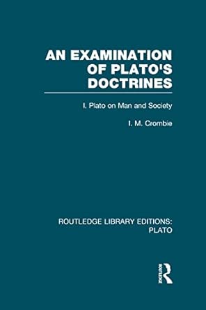 An Examination of Plato's Doctrines (RLE: Plato): Volume 1 Plato on Man and Society book cover