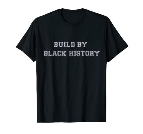 Black History Month 2021 Built By Black History T-Shirt