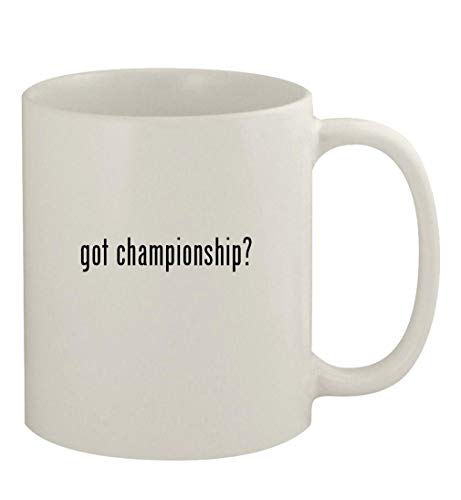 got championship? - 11oz Ceramic White Coffee Mug, White