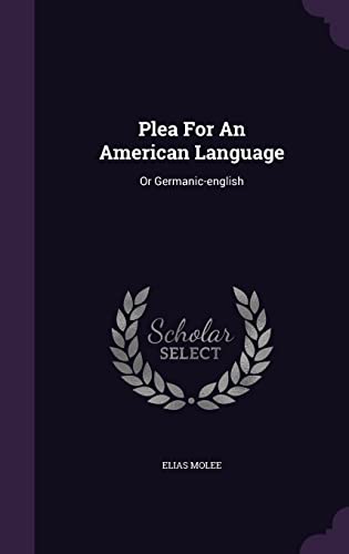 Plea For An American Language: Or Germanic-english