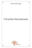  L\'ancêtre bicentenaire