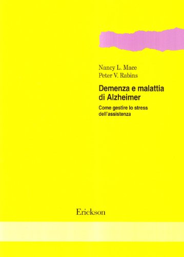 Demenza e malattia di Alzheimer. Come gestire lo stress dell'assistenza