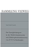  Der Energietransport in der Elektrolumineszenz und Elektrophotolumineszenz von II-VI-Verbindungen (German Edition)