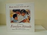  Beide Hände reich\' ich dir ..., die schönsten Familien-Rituale : mit vertrauten Sachen Kindern Halt und Geborgenheit geben. Cornelia Nitsch. Ill. von Edda Köchl