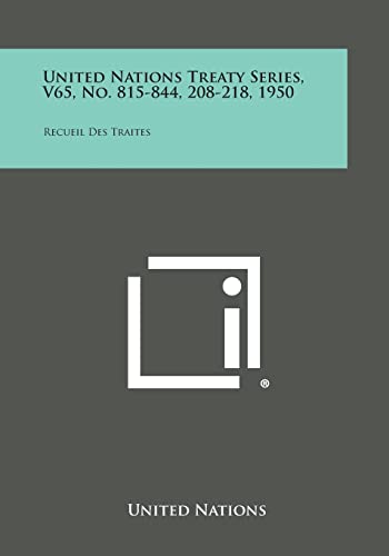 United Nations Treaty Series, V65, No. 815-844, 208-218, 1950: Recueil Des Traites