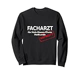 FACHARZT FACHARZTPRÜFUNG HNO BESTANDEN Sweatshirt