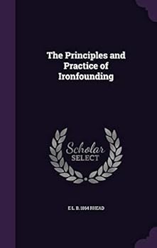 Hardcover The Principles and Practice of Ironfounding Book