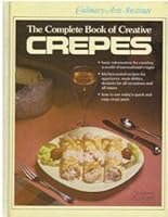 Complete Book of Creative Crepes 0832606847 Book Cover