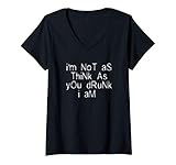 Womens I'm Not As Think As You Drunk I Am Funny Alcohol Beer Lover V-Neck T-Shirt
