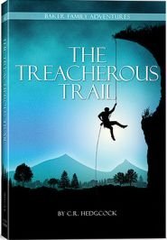 Paperback The Treacherous Trail (Baker Family Adventures, Book 4) Book
