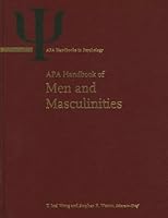 APA Handbook of Men and Masculinities 1433818558 Book Cover