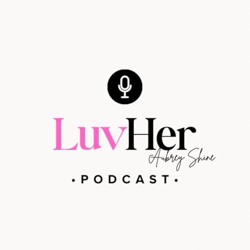 The LuvHer Podcast Titelbild