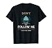 Ne me suivez pas, je fais des choses stupides T-Shirt