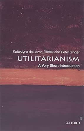 Utilitarianism: A Very Short Introduction