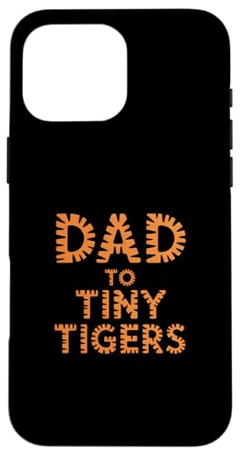 Dad To Tiny Tigers �X�}�z�P�[�X iPhone 16 Pro Max �p