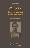 Guinée sous les verrous de la révolution: Autobiographie 2296964850 Book Cover