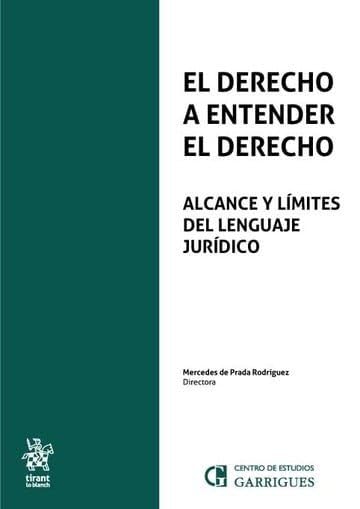 El Derecho a entender el Derecho. Alcance y límites del lenguaje jurídico