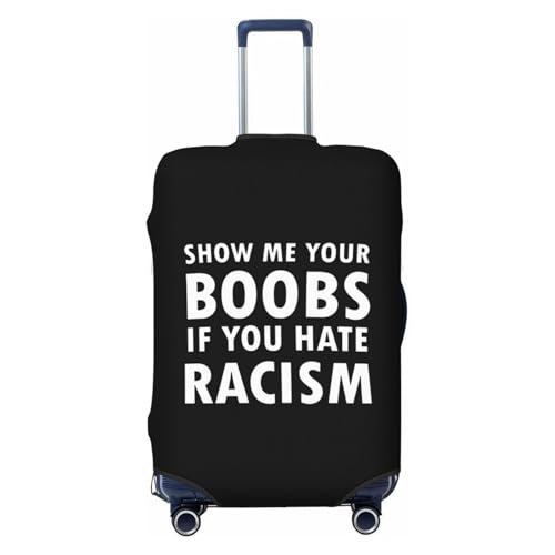 Show Me Your Boobs If You Hate Racism Travel Luggage Cover Suitcase Protector Fits 29-32 Inch Case(Black,XL)