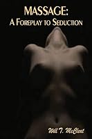 Massage: A Foreplay to Seduction: Erotika of Erotic Stories from Changmei 1480054763 Book Cover