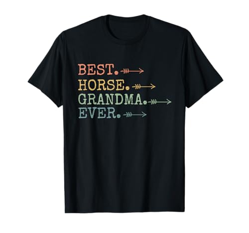 Best Horse Grandma Ever Cute idea for Equestrian Grandmas T-Shirt