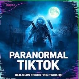 Paranormal TikTok: Scary True Stories From TikTok Podcast Por Paranormal TikTok: Real Scary Stories From TikTokers arte de portada