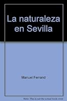 La naturaleza en Sevilla 8440041888 Book Cover