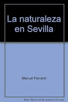 Paperback La naturaleza en Sevilla (Spanish Edition) [Spanish] Book