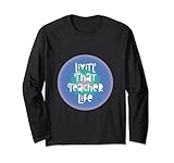 Photo Gallery livin’ that teacher life cute teacher elementary maglia a manica Photo Gallery livin’ that teacher life cute teacher elementary maglia a manica