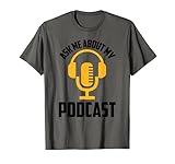 Preguntarme sobre mis podcasters divertidos podcast Camiseta