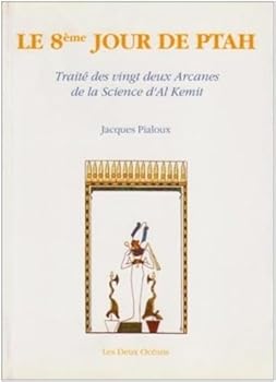 Hardcover Le 8e Jour de Ptah - Traité des vingt deux Arcanes de la Science d'Al Kemit [French] Book
