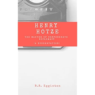 Henry Hotze: The Master of Confederate Diplomacy