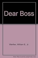Dear boss: What every manager needs to hear and every employee wants to say 0671725971 Book Cover