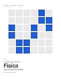  Fisica per il Liceo Scientifico Biennio: teoria, esempi ed esercizi