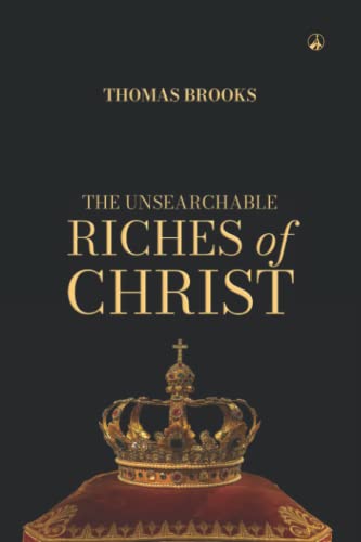 THE UNSEARCHABLE RICHES OF CHRIST
