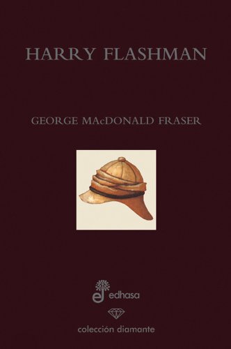 Harry Flashman (edici¢n espcial 60 aniversario): Fraser, George ...