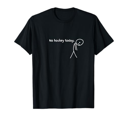 Funny No Hockey Today T-Shirt