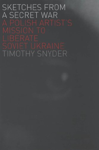 Sketches from a Secret War: A Polish Artist's Mission to Liberate Soviet Ukraine